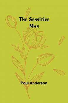 The Sensitive Man