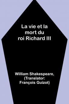La vie et la mort du roi Richard III