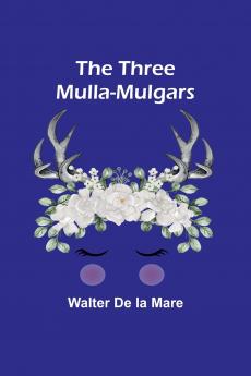 The Three Mulla-mulgars