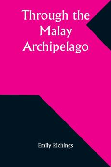 Through the Malay Archipelago