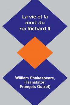 La vie et la mort du roi Richard II