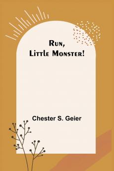 Run Little Monster!