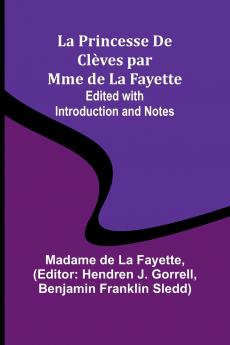 La Princesse De Clèves par Mme de La Fayette; Edited with Introduction and Notes