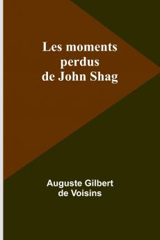 Les moments perdus de John Shag