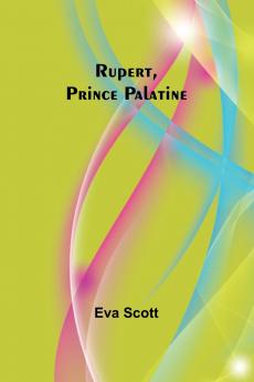 Rupert Prince Palatine