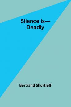 Silence is-Deadly