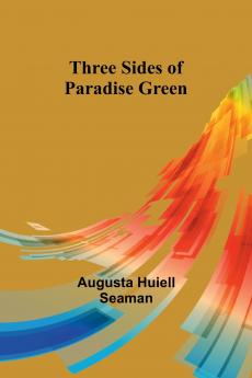 Three Sides of Paradise Green