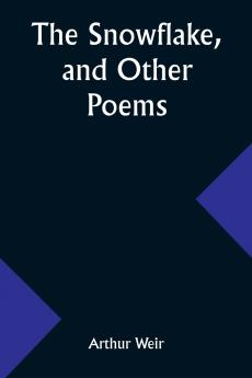 The Snowflake and Other Poems