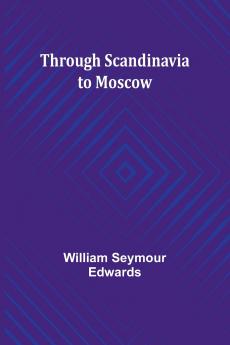 Through Scandinavia to Moscow