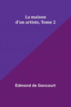 La maison d'un artiste Tome 2
