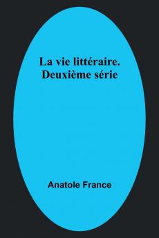 La vie littéraire. Deuxième série