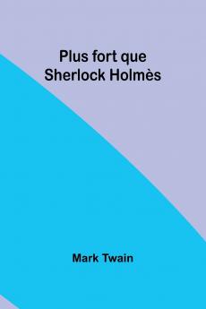 Plus fort que Sherlock Holmès