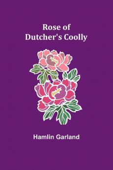 Rose of Dutcher's Coolly