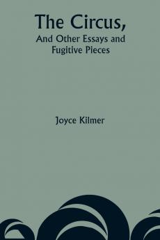 The Circus And Other Essays and Fugitive Pieces