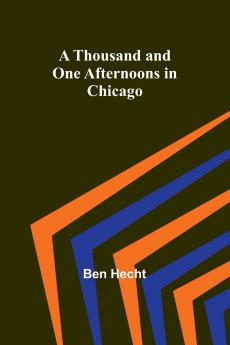 A Thousand and One Afternoons in Chicago