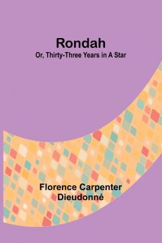 Rondah; Or thirty-three years in a star