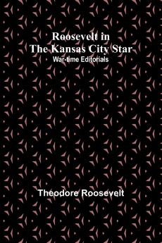 Roosevelt in the Kansas City Star