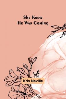 She Knew He Was Coming