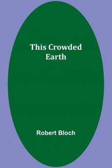 This Crowded Earth