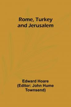Rome Turkey and Jerusalem