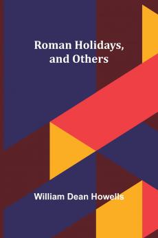 Roman Holidays and Others