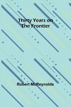 Thirty Years on the Frontier