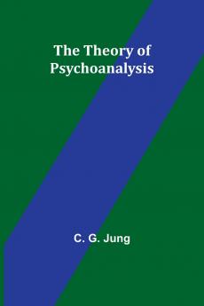 The Theory of Psychoanalysis
