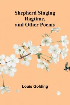 Shepherd Singing Ragtime and Other Poems