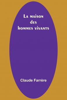 La maison des hommes vivants