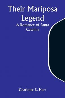 Their Mariposa Legend