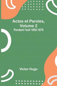 Actes et Paroles Volume 2