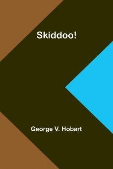 Skiddoo!