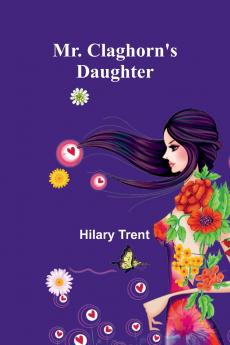 Mr. Claghorn's Daughter