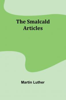 The Smalcald Articles