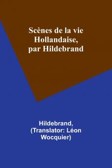 Scènes de la vie Hollandaise par Hildebrand