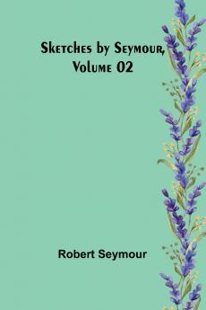 Sketches by Seymour Volume 02