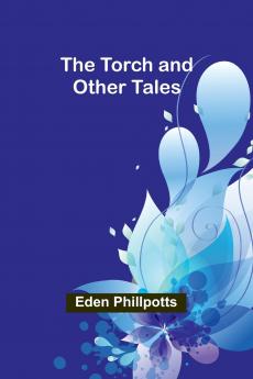 The Torch and Other Tales