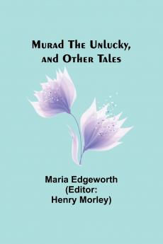Murad the Unlucky and Other Tales