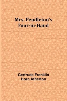 Mrs. Pendleton's Four-in-hand