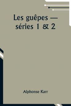 Les guêpes ­- séries 1 & 2
