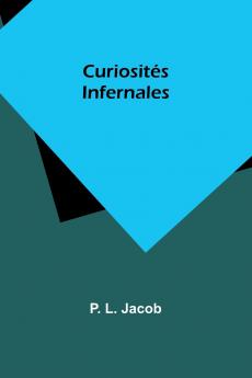Curiosités Infernales