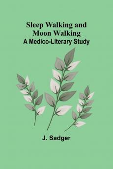 Sleep Walking and Moon Walking