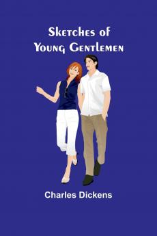 Sketches of Young Gentlemen