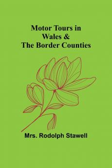 Motor Tours in Wales & the Border Counties