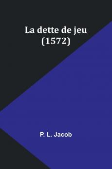 La dette de jeu (1572)