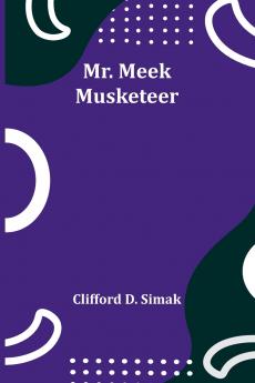 Mr. Meek-Musketeer