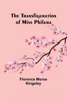 The Transfiguration of Miss Philura