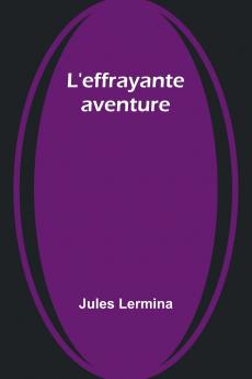 L'effrayante aventure