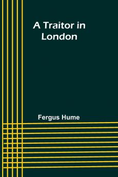 A Traitor in London
