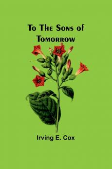 To the sons of tomorrow